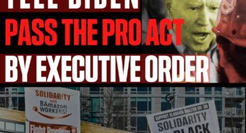 Demand Biden issue an executive order to implement the PRO Act