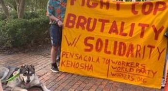 From Pensacola to Kenosha — Fight police brutality!