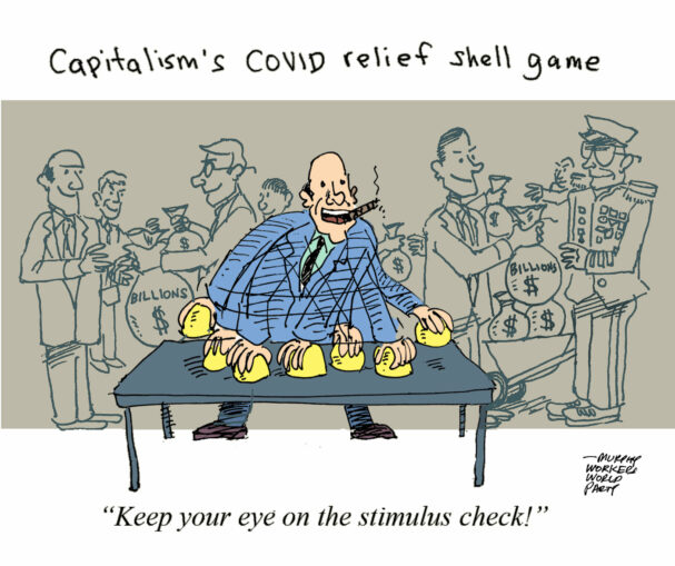 Capitalism’s COVID relief shell game